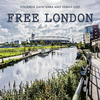 Free London : Explore the Capitol Without Breaking the Bank - Yolanda Zappaterra