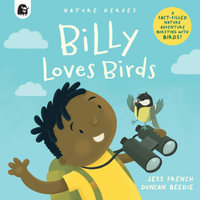 Billy Loves Birds : Nature Heroes : Volume 1 - Jess French