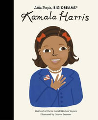 Kamala Harris : Little People, BIG DREAMS - Maria Isabel Sanchez Vegara