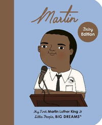 Martin Luther King Jr. : (My First Little People, Big Dreams) - Maria Isabel Sanchez Vegara