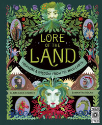 Lore of the Land (Nature's Folklore) : Folklore & Wisdom from the Wild Earth - Claire Cock-Starkey