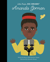 Amanda Gorman : Little People, Big Dreams - Maria Isabel Sanchez Vegara