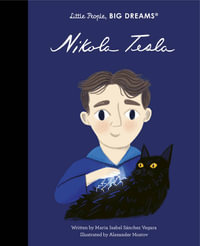 Nikola Tesla : Little People, Big Dreams - Maria Isabel Sanchez Vegara