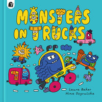 Monsters in Trucks : Monsters Everywhere - Laura Baker