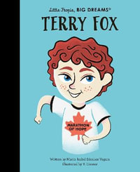 Terry Fox (Little People, Big Dreams) - Maria Isabel Sanchez Vegara