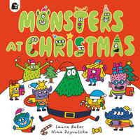 Monsters at Christmas - Laura Baker