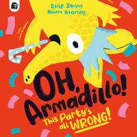 Oh, Armadillo! : This Party's All Wrong! - Ellie Irving