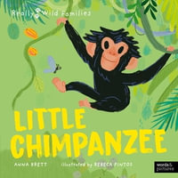 Little Chimpanzee : A Day in the Life of a Baby Chimp - Anna Brett