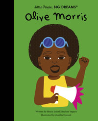 Olive Morris (Little People, Big Dreams) : Little People, Big Dreams - Maria Isabel Sanchez Vegara