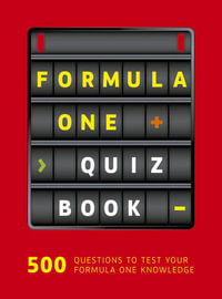 Formula One Quiz Book : 500 questions to test your F1 knowledge - Peter Nygaard