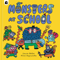 Monsters at School : Monsters Everywhere - Laura Baker