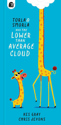 Torla and Smorla and the Lower Than Average Cloud : The Lower Than Average Cloud - Kes Gray