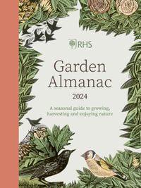 RHS Garden Almanac 2024 : A Seasonal Guide to Growing, Harvesting and Enjoying Nature - Royal Horticultural Society