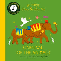 My First Story Orchestra: Carnival of the Animals : Press the buttons to hear 6 sounds - Jessica Courtney-Tickle