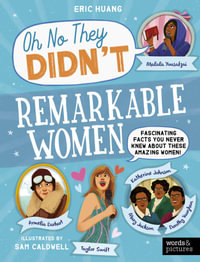 Remarkable Women : Oh No They Didn?t - Eric Huang
