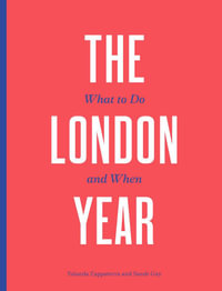 The London Year : What to Do and When - Yolanda Zappaterra