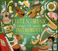 Listen to the Music: The Instruments : A world of magical melodies - Press the Notes to Listen to a World of Music - Mary Richards