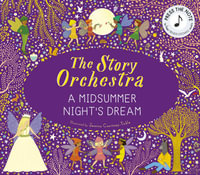 A Midsummer Night's Dream (Story Orchestra) : Press the note to hear Mendelssohn's music - Jessica Courtney-Tickle