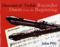 Recorder Duets from the Beginning: Descant and Treble Student's Book : Descant and Treble Pupil's Book - John Pitts