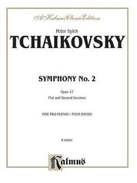 Symphony No. 2 in C Minor, Op. 17 ("Little Russian") : Kalmus Edition - Peter Ilyich Tchaikovsky