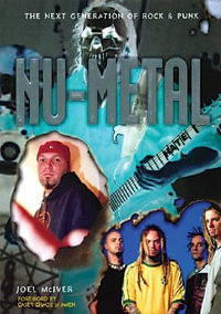 NU-Metal : The Next Generation of Rock & Punk - Joel McIver