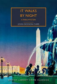 It Walks by Night : A Paris Mystery - John Dickson Carr