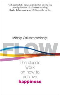 Flow : The Psychology of Happiness - Mihaly Csikszentmihalyi