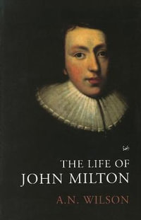 The Life of John Milton - A.N. Wilson