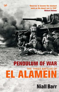 Pendulum Of War : Three Battles at El Alamein - Niall Barr