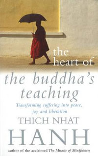 The Heart Of Buddha's Teaching - Thich Nhat Hanh