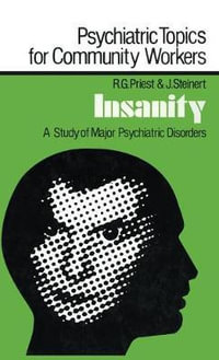 Insanity : A Study of Major Psychiatric Disorders - J. Steinert