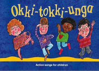 Okki-Tokki-Unga : Action Songs for Children - Ana Sanderson