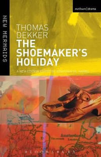 The Shoemaker's Holiday : New Mermaids - Thomas Dekker