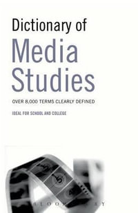 Dictionary of Media Studies : DICTIONARIES - Bloomsbury Publishing