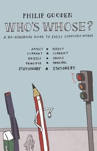 Who's Whose? : A no-nonsense guide to easily confused words - Philip Gooden