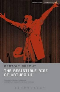 The Resistible Rise of Arturo Ui : Methuen Student Editions - Bertolt Brecht