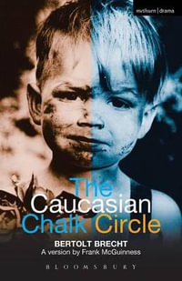 The Caucasian Chalk Circle : Modern Plays - Tom Kuhn