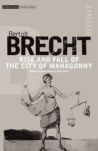 Rise and Fall of the City of Mahagonny : Modern Classics - Bertolt Brecht