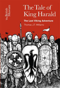 The Tale of King Harald : The Last Viking Adventure - Thomas J. T. Williams