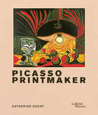 Picasso : printmaker - Catherine Daunt