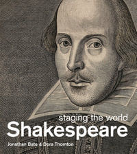 Shakespeare : staging the world - Jonathan Bate