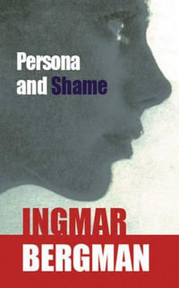 Persona and Shame : Persona & Shame Ppr - Ingmar Bergman