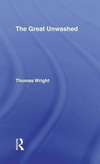 The Great Unwashed - Thomas Wright