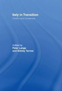 Italy in Transition : Conflict and Consensus - Peter Lange