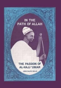 In the Path of Allah : 'Umar, An Essay into the Nature of Charisma in Islam' - John Ralph Willis