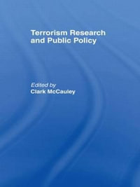 Terrorism Research and Public Policy - Clark McCauley