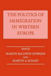 The Politics of Immigration in Western Europe - Martin Baldwin-Edwards