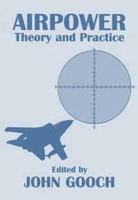 Airpower : Theory and Practice - John Gooch