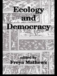 Ecology and Democracy - Freya Mathews