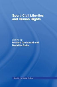 Sport, Civil Liberties and Human Rights : Sport in the Global Society - Richard Giulianotti